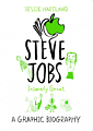 Steve Jobs: Insanely Great. A Graphic Biography