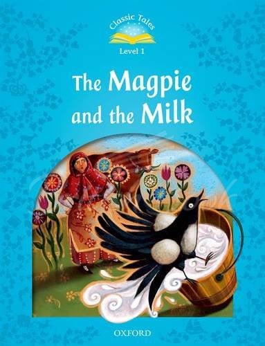 Книга Classic Tales Level 1 The Magpie and the Milk зображення