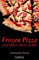 Cambridge English Readers Level 6 Frozen Pizza and Other Slices of Life with Downloadable Audio
