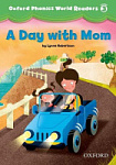 Oxford Phonics World Readers 3 A Day with Mom