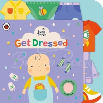 Книга Baby Touch: Get Dressed (A Touch-and-Feel Playbook) зображення