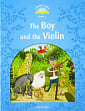 Classic Tales Level 1 The Boy and the Violin Audio Pack