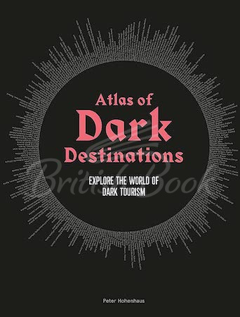 Книга Atlas of Dark Destinations: Explore the World of Dark Tourism зображення