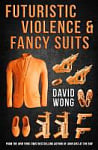 Futuristic Violence and Fancy Suits (Book 1)