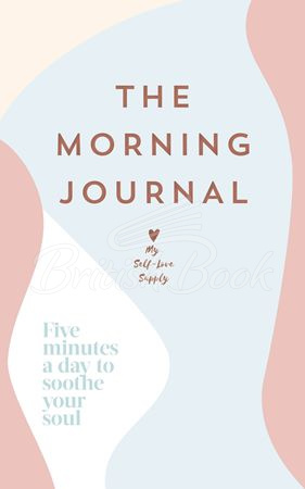 Щоденник The Morning Journal: Five Minutes a Day to Soothe Your Soul зображення