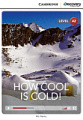 Cambridge Discovery Interactive Readers Level A2 How Cool is Cold!