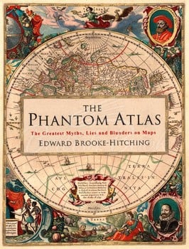 Книга The Phantom Atlas: The Greatest Myths, Lies and Blunders on Maps зображення