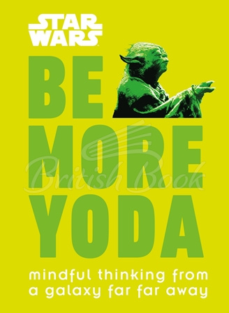 Книга Star Wars: Be More Yoda зображення