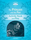 Classic Tales Level 1 The Princess and the Pea Activity Book and Play