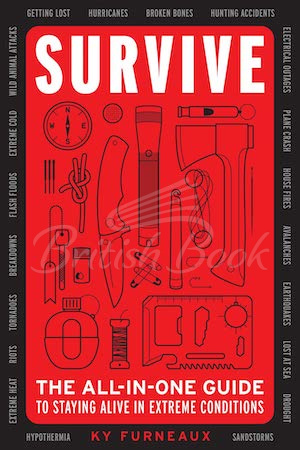 Книга Survive: The All-In-One Guide to Staying Alive in Extreme Conditions зображення