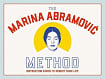 The Marina Abramović Method: Instruction Cards to Reboot Your Life