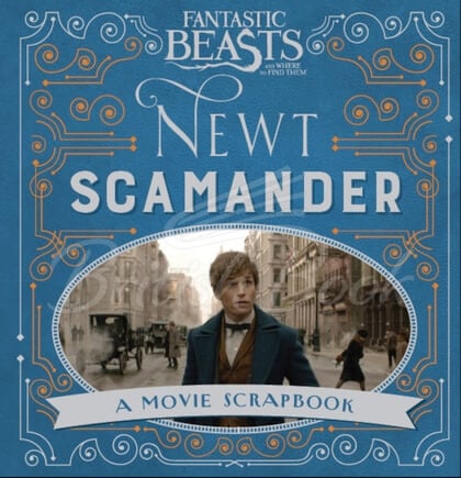 Книга Fantastic Beasts and Where to Find Them – Newt Scamander: A Movie Scrapbook зображення