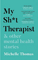 My Sh*t Therapist and Other Mental Health Stories