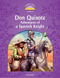 Classic Tales Level 4 Don Quixote: Adventures of a Spanish Knight