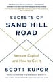 Secrets of Sand Hill Road: Venture Capital and How to Get It