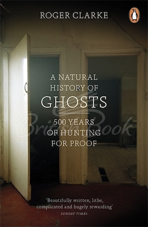 Книга A Natural History of Ghosts: 500 Years of Hunting for Proof зображення