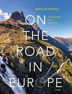 On the Road in Europe: Unforgettable Scenic Road Trips