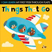 I Can Learn My First Peek-through Flaps: Things That Go