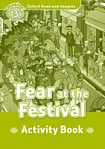 Oxford Read and Imagine Level 3 Fear at the Festival Activity Book