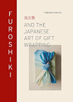 Furoshiki and the Japanese Art of Gift Wrapping