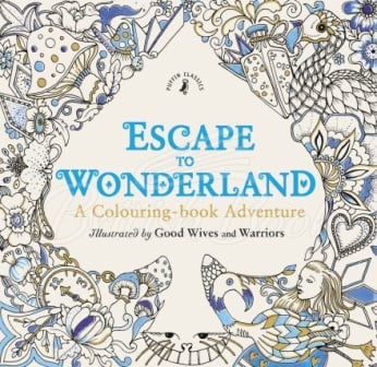 Книга Escape to Wonderland: A Colouring Book Adventure зображення