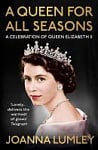 A Queen for All Seasons: A Celebration of Queen Elizabeth II