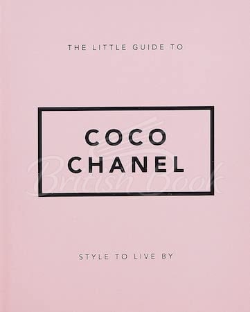 Книга The Little Guide to Coco Chanel: Style to Live By зображення