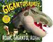 Gigantosaurus: Roar, Giganto, Roar! A Pupper Book