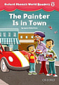 Oxford Phonics World Readers 5 The Painter is in Town