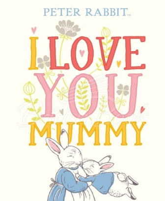 Книга Peter Rabbit: I Love You Mummy зображення