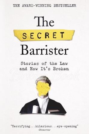 Книга The Secret Barrister: Stories of the Law and How It's Broken зображення