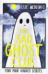 The Sad Ghost Club (A Graphic Novel)