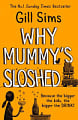 Why Mummy's Sloshed (Book 4)