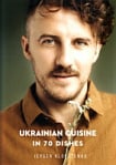 Ukrainian Cuisine in 70 Dishes