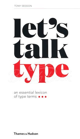 Книга Let's Talk Type: An Essential Lexicon of Type Terms зображення