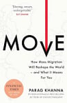 Move: How Mass Migration Will Reshape the World – and What It Means for You